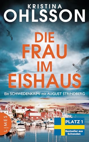 Die Frau im Eishaus: Ein Schwedenkrimi mit August Strindberg - Der Nr.-1-Bestseller aus Schweden (August Strindberg ermittelt, Band 3) von Limes Verlag