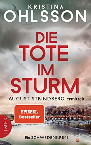 Die Tote im Sturm - August Strindberg ermittelt: Ein Schwedenkrimi von Limes Verlag