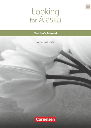 Cornelsen Senior English Library|NULL|Literatur|Ab 10. Schuljahr / B1|Looking for Alaska|NULL|Teacher's Manual mit Klausurvorschlägen|NULL von Cornelsen Verlag