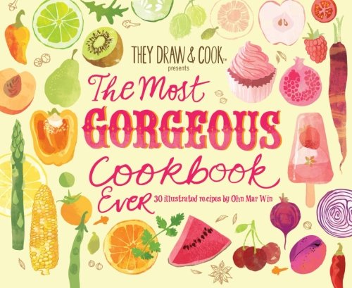 The Most Gorgeous Cookbook Ever: 30 Illustrated Recipes (TDAC Single Artist Series, Band 6) von CreateSpace Independent Publishing Platform