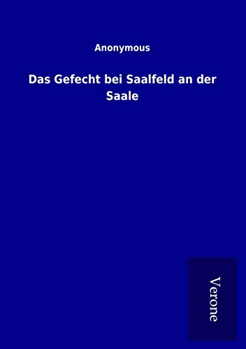 Das Gefecht bei Saalfeld an der Saale Das Gefecht bei Saalfeld an der Saale