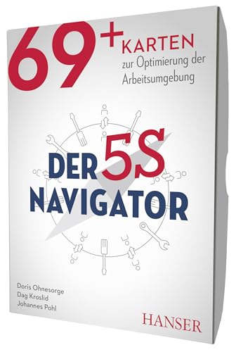 Der 5S-Navigator: 69+ Karten zur Optimierung der Arbeitsumgebung