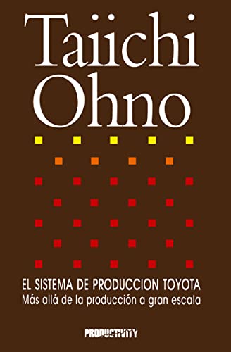 Taiichi Ohno El Sistema De Produccion Toyota (Spanish Edition): Mas alla de la produccion a gran escala von Productivity Press