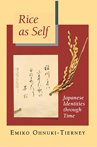 Rice as Self: Japanese Identities through Time (Princeton Paperbacks)
