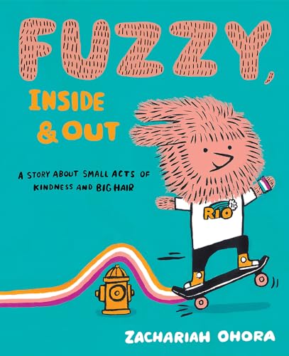 Fuzzy, Inside & Out: A Story About Small Acts of Kindness and Big Hair (Fuzzy Friends) von Abrams Books for Young Readers