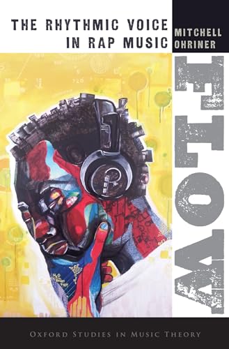 Flow: The Rhythmic Voice in Rap Music (Oxford Studies in Music Theory) von Oxford University Press, USA