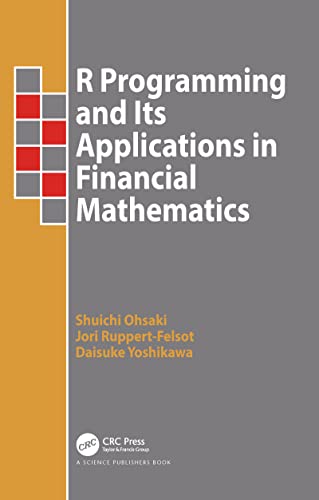 R Programming and Its Applications in Financial Mathematics von CRC Press