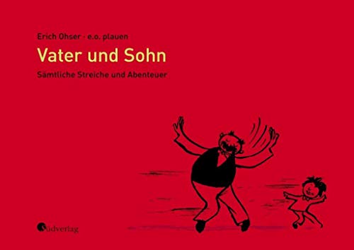 Vater und Sohn - Sämtliche Streiche und Abenteuer: Schmuckausgabe in Leinen I Geschenk für (werdende) Väter I Vatertagsgeschenk I hochwertiges ... Hochwertige Schmuckausgabe, Leinen