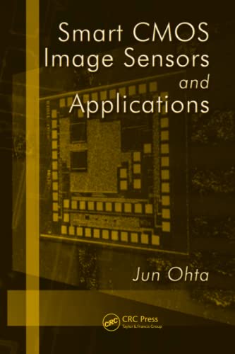 Smart CMOS Image Sensors and Applications (Optical Science and Engineering, 129) von CRC Press