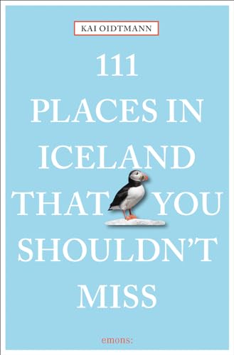 111 Places in Iceland that you shouldn't miss: Travel Guide
