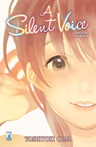 A silent voice. Official fan book. Ediz. illustrata von Star Comics