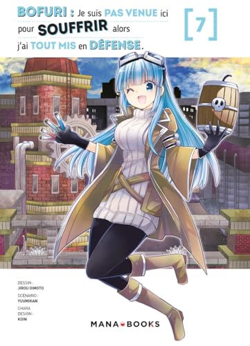 Bofuri : Je suis pas venue ici pour souffrir alors j'ai tout mis en défense T07 von MANA BOOKS