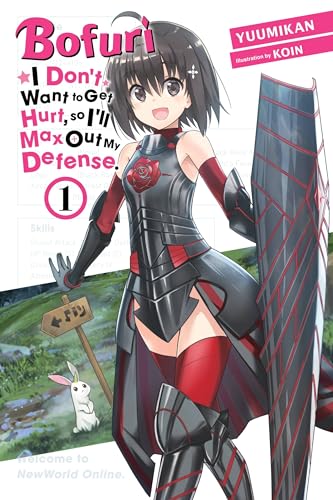 Bofuri: I Don't Want to Get Hurt, so I'll Max Out My Defense., Vol. 1 (light novel): Volume 1 (BOFURI DONT WANT TO GET HURT MAX OUT DEFENSE NOVEL SC, Band 1)
