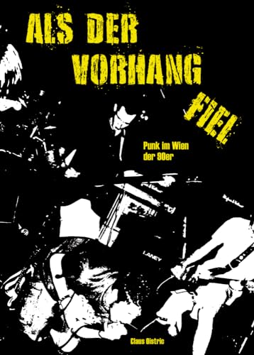 Als der Vorhang fiel. Punk im Wien der 90er (Glitzer & Grind) von MILENA