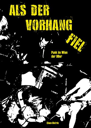 Als der Vorhang fiel. Punk im Wien der 90er (Glitzer & Grind)