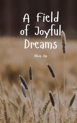 A Field of Joyful Dreams von Swan Charm Publishing