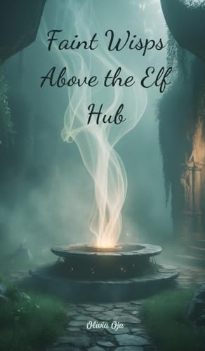 Faint Wisps Above the Elf Hub von Swan Charm