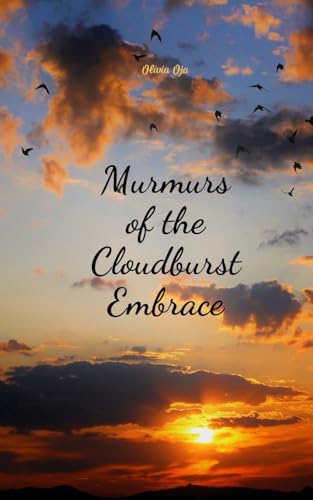 Murmurs of the Cloudburst Embrace von Swan Charm Publishing