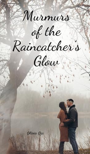 Murmurs of the Raincatcher's Glow von Swan Charm Publishing