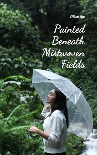 Painted Beneath Mistwoven Fields von Swan Charm Publishing