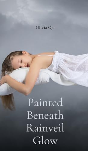 Painted Beneath Rainveil Glow von Swan Charm Publishing