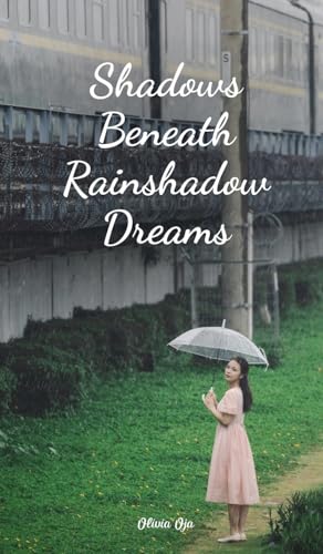 Shadows Beneath Rainshadow Dreams von Swan Charm Publishing