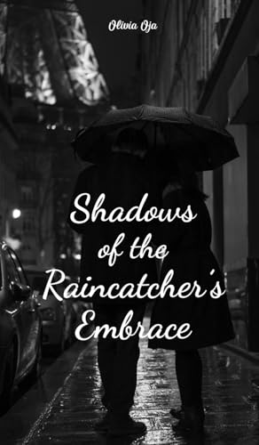 Shadows of the Raincatcher's Embrace von Swan Charm Publishing