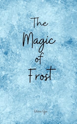 The Magic of Frost von Swan Charm Publishing