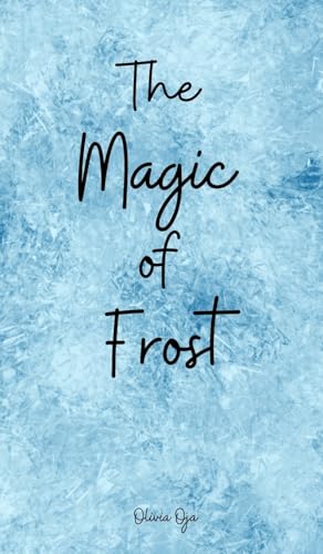 The Magic of Frost von Swan Charm Publishing