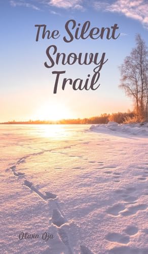 The Silent Snowy Trail von Swan Charm Publishing