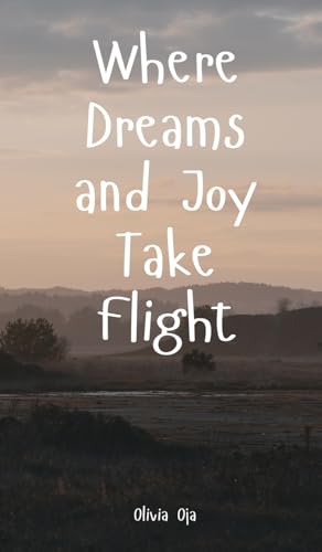Where Dreams and Joy Take Flight von Swan Charm Publishing