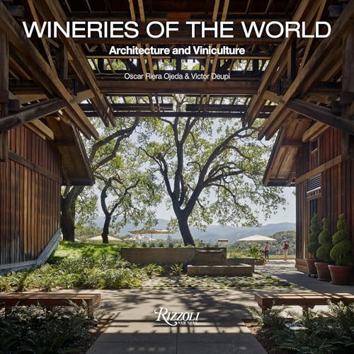 Wineries of the World: Architecture and Viniculture von Rizzoli