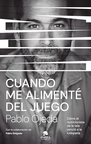 Cuando me alimenté del juego: Cómo el nutricionista de la tele venció a la ludopatía (Alienta) von Alienta Editorial
