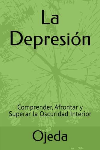 La Depresión: Comprender, Afrontar y Superar la Oscuridad Interior