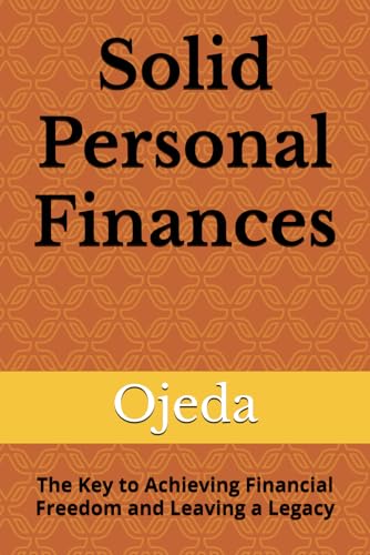 Solid Personal Finances: The Key to Achieving Financial Freedom and Leaving a Legacy von Independently published