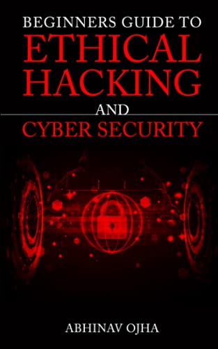 Beginners Guide To Ethical Hacking and Cyber Security