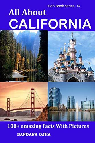 All About California: 100+ Amazing Facts With Pictures (Kid's Book Series -24, Band 14) von Independently published