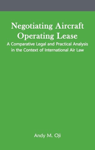 Negotiating Aircraft Operating Lease: A Comparative Legal and Practical Analysis in the Context of International Air Law von COSMOLAWS