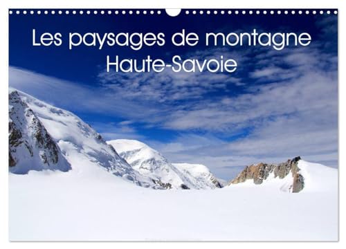 Les paysages de montagne Haute-Savoie (Calendrier mural 2025 DIN A3 vertical), CALVENDO calendrier mensuel: Découvrez les paysages de montagne en Haute-Savoie von Calvendo