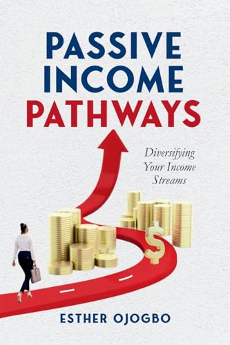 Passive Income Pathways: Diversifying Your Financial Streams von Lulu.com