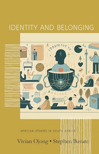 Identity and Belonging: The African Others in South Africa Identity and Belonging: The African Others in South Africa von Langaa RPCIG