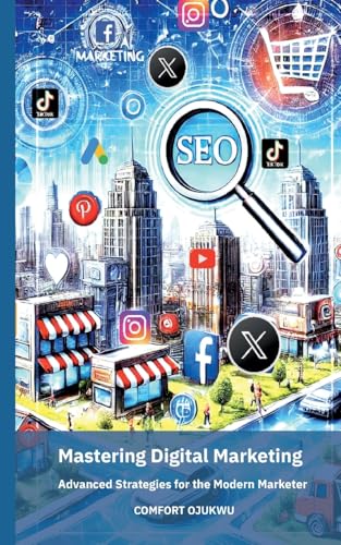 Mastering Digital Marketing: Advanced Strategies for the Modern Marketer von BoD – Books on Demand