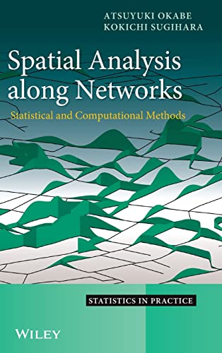 Spatial Analysis Along Networks: Statistical and Computational Methods (Statistics in Practice) von Wiley