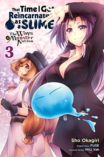 That Time I Got Reincarnated as a Slime, Vol. 3 (manga): The Ways of the Monster Nation (THAT TIME I REINCARNATED SLIME MONSTER NATION GN, Band 3)