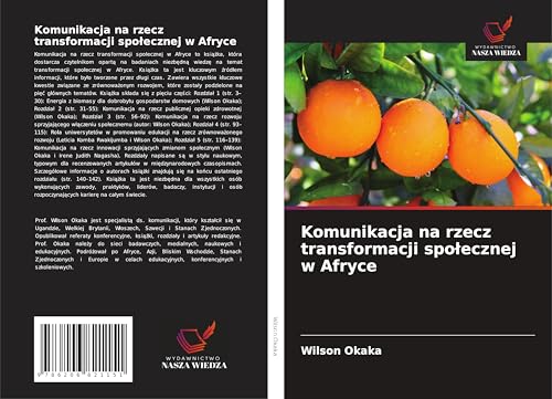 Komunikacja na rzecz transformacji spo¿ecznej w Afryce von Wydawnictwo Nasza Wiedza