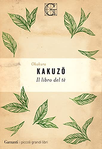 Il libro del tè (I piccoli grandi libri) von Garzanti Libri