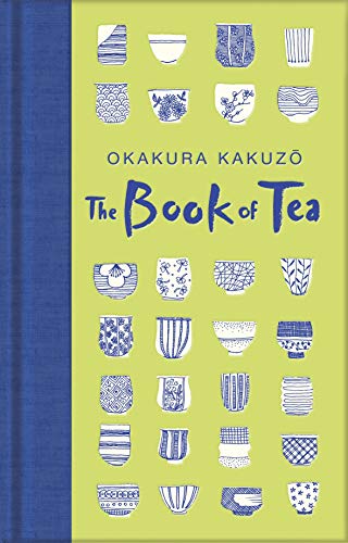 The Book of Tea: Okakura Kakuzo (Macmillan Collector's Library, 224)