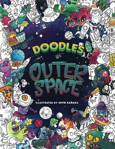 Doodles in Outer Space - Adult Coloring Books: Relax on an Intergalactic Journey through the Universe von CreateSpace Independent Publishing Platform