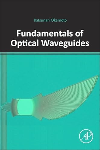 Fundamentals of Optical Waveguides von Academic Press