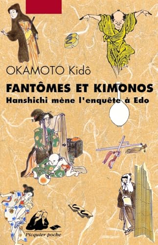 Fantômes et Kimonos - Hanshichi mène l'enquête à Edo von PICQUIER